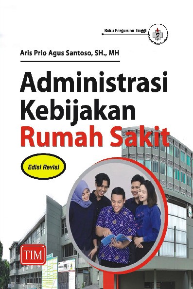 Buku Ajar Administrasi Kebijakan Rumah Sakit Edisi Revisi